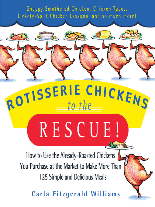 Title details for Rotisserie Chickens to the Rescue! by Carla Fitzgerald Williams - Available
